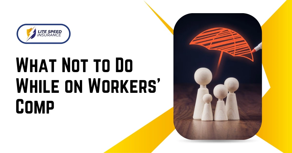 What Not to Do While on Worker Comp