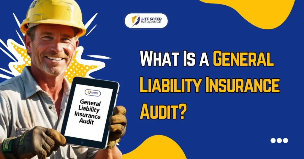 What Is a General Liability Insurance Audit?