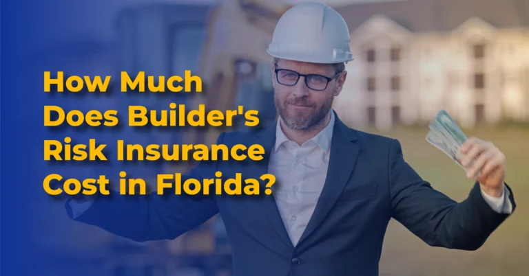 How Much Does Builders Risk Insurance Cost in Florida?