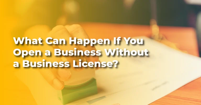 What Can Happen If You Open a Business Without a Business License